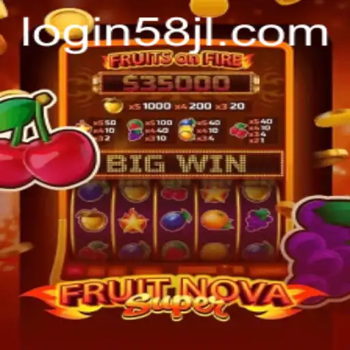 Exploring the Exciting World of FruitNovaSuper and Its 58jl Login Feature