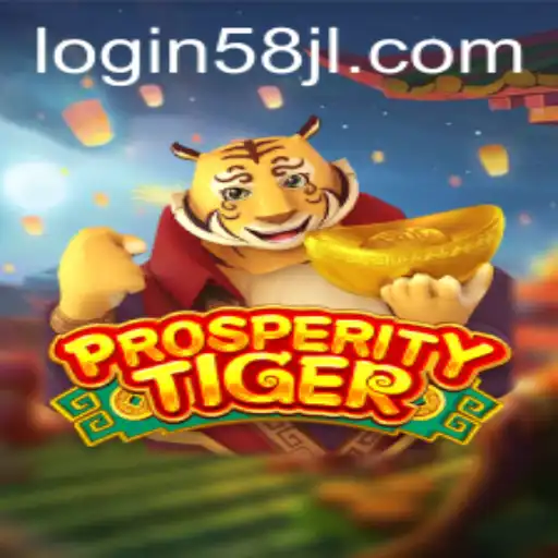 Discover the Exciting World of ProsperityTiger and its 58jl Login Feature